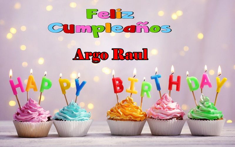Feliz Cumpleanos Argo Raul