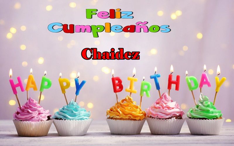 Feliz Cumpleanos Chaidez - Feliz Cumpleaños Chaidez