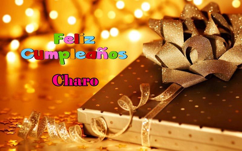 Feliz Cumpleanos Charo - Feliz Cumpleaños Charo