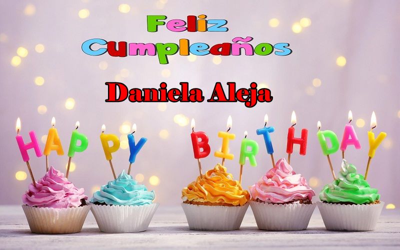 Feliz Cumpleanos Daniela Alejandra