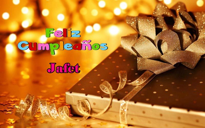 Feliz Cumpleanos Jafet - Feliz Cumpleaños Jafet