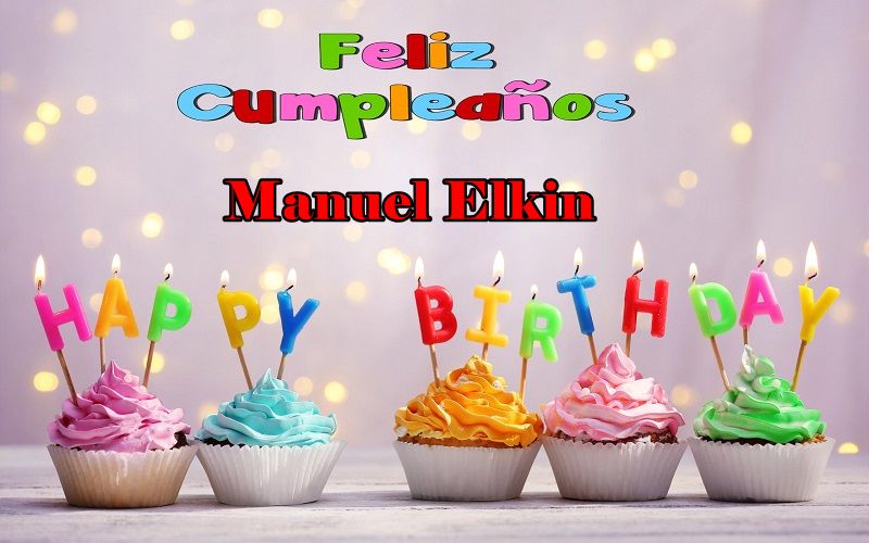 Feliz Cumpleanos Manuel Elkin - Feliz Cumpleaños Manuel Elkin