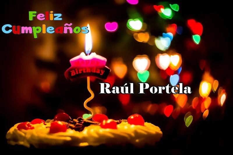 Feliz Cumpleanos Raul Portela Lopez