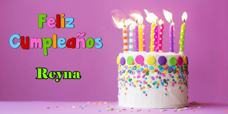 Feliz Cumpleanos Reyna - Feliz Cumpleaños Reyna
