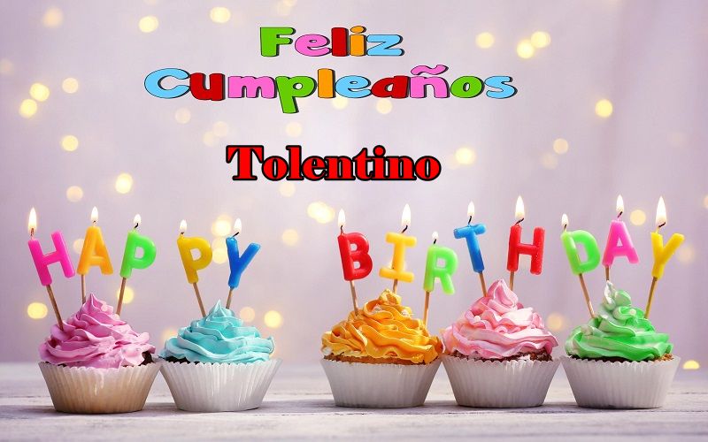 Feliz Cumpleanos Tolentino - Feliz Cumpleaños Tolentino