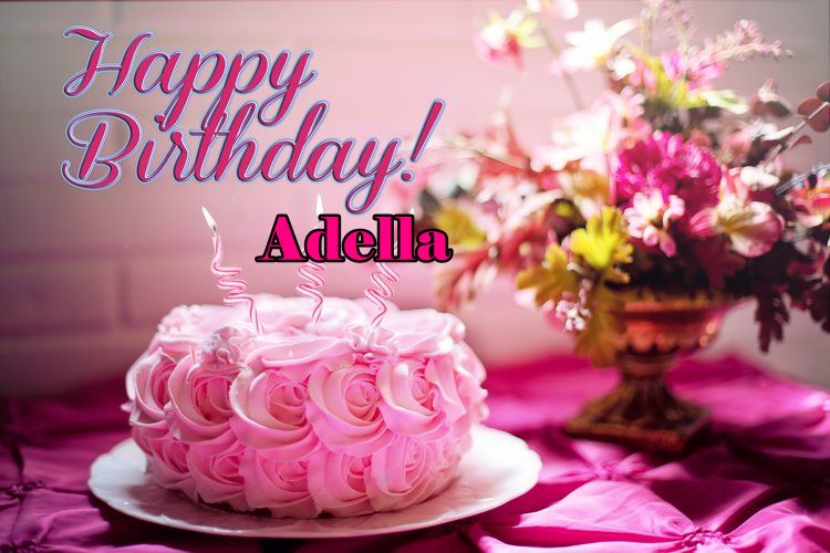 Happy Birthday Adella