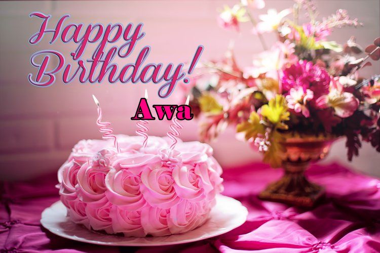 Happy Birthday Awa