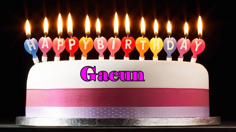 Happy Birthday Gaeun - Happy Birthday Gaeun