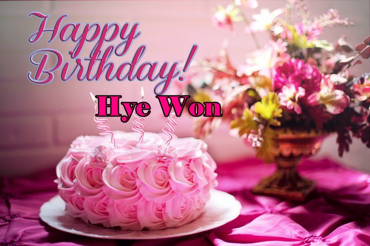 Happy Birthday Hye Won