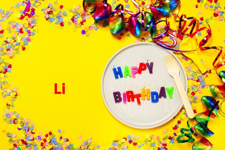 Happy Birthday Li - Happy Birthday Li