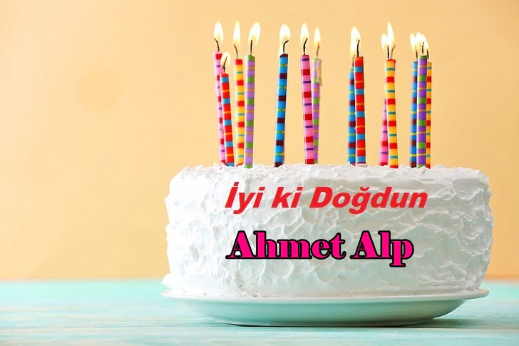 Iyi ki Dogdun Ahmet Alp - İyi ki Doğdun Ahmet Alp