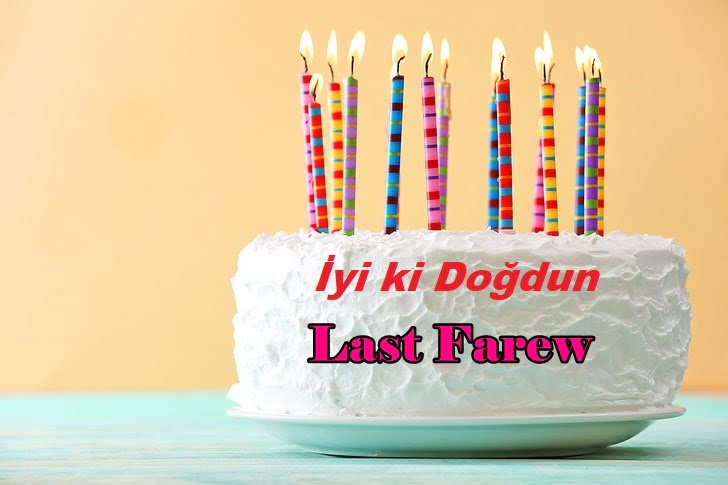 Iyi ki Dogdun Last Farewell - İyi ki Doğdun Last Farewell