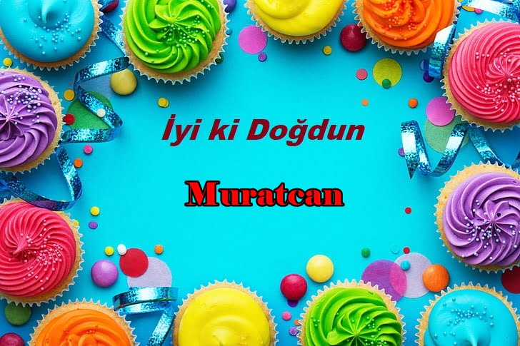 Iyi ki Dogdun Muratcan