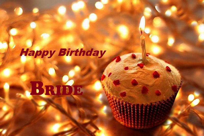 Happy Birthday Bride - Happy Birthday Bride