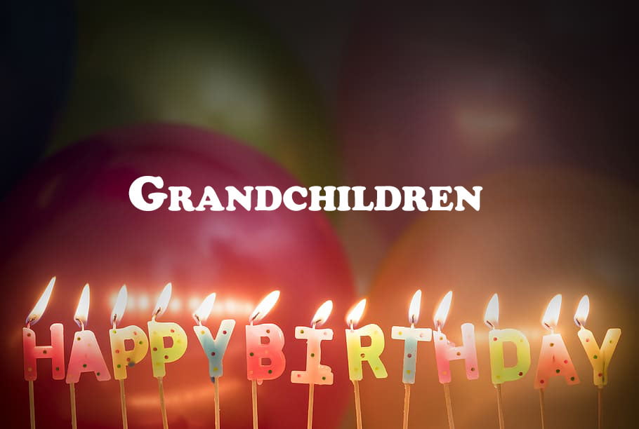 Happy Birthday Grandchildren