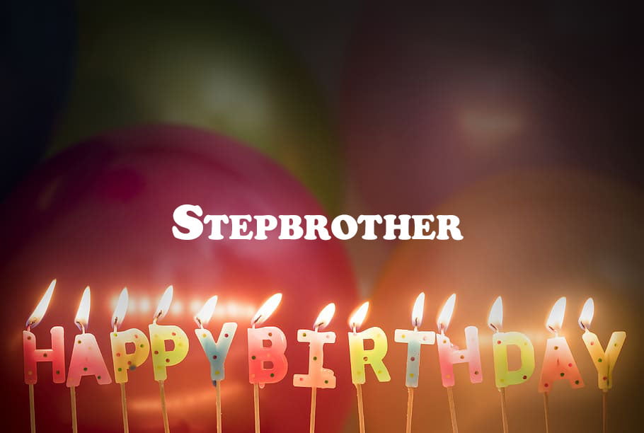 Happy Birthday Stepbrother - Happy Birthday Stepbrother