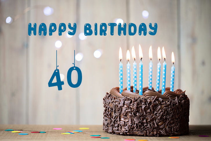 Happy 40 Birthday - Happy 40 Birthday