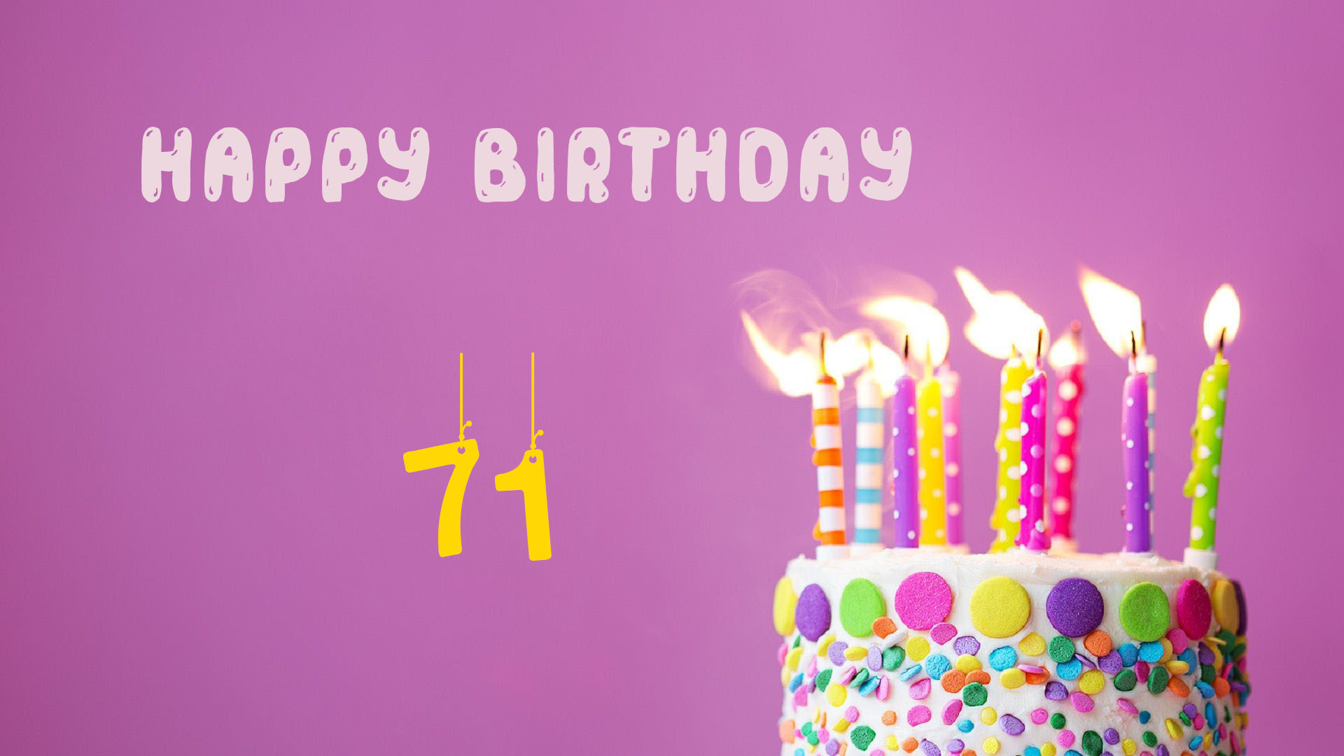 Happy 71 Birthday