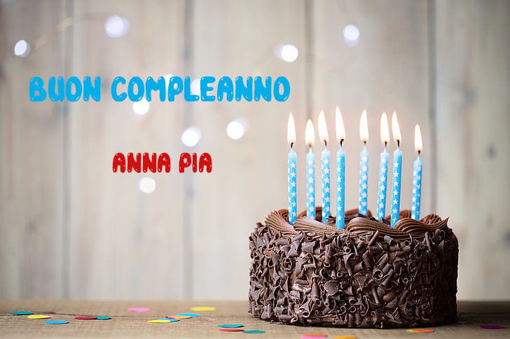 Tanti Auguri Anna Pia Buon Compleanno - Tanti Auguri Anna Pia Buon Compleanno