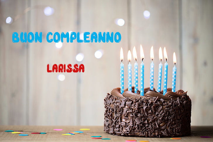 Tanti Auguri Larissa Buon Compleanno