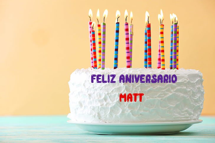 Feliz Aniversario Matt